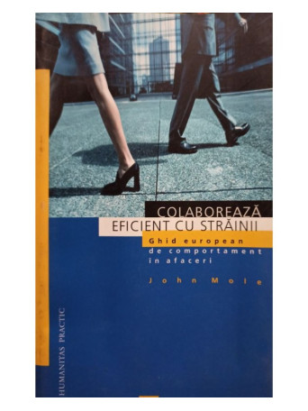 John Mole - Colaboreaza eficient cu strainii - 2001 - Brosata