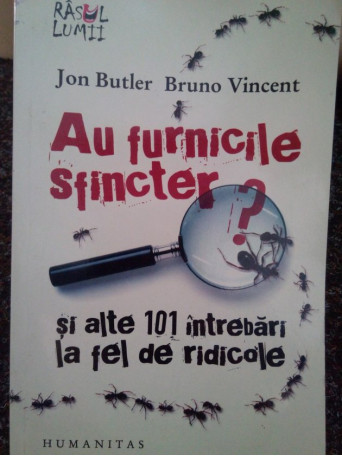 Au furnicile sfincter?