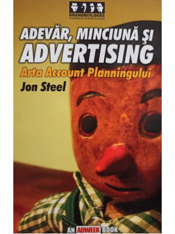 Jon Steel - Adevar, minciuna si advertising - 2005 - Brosata