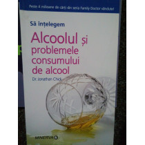 Sa intelegem alcoolul si problemele consumului de alcool