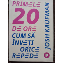 Primele 20 de ore - Cum sa inveti orice repede