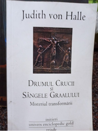 Drumul crucii si sangele graalului