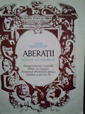 Jurgis Baltrusaitis - Aberatii. Legende ale formelor - 1972