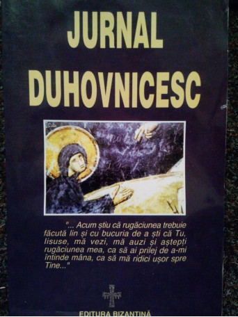 Jurnal Duhovnicesc. Din insemnarile unui lucrator mirean al rugaciunii lui Iisus