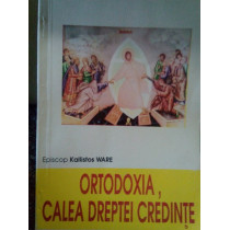 Ortodoxia, calea dreptei credinte