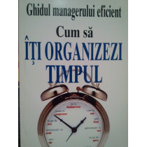 Cum sa iti organizezi timpul