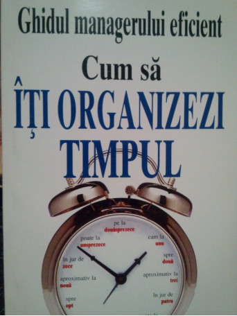 Cum sa iti organizezi timpul