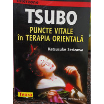 Tsubo. Puncte vitale in terapia orientala