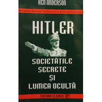 Hitler - Societatile secrete si lumea oculta