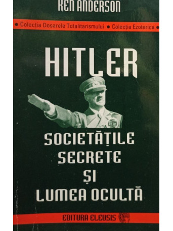 Hitler - Societatile secrete si lumea oculta