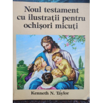 Noul testament cu ilustratii pentru ochisori micuti