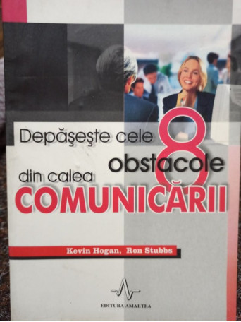 Depaseste cele 8 obstacole din calea comunicarii