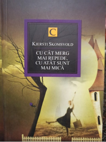 Kjersti Skomsvold - Cu cat merg mai repede, cu atat sunt mai mica