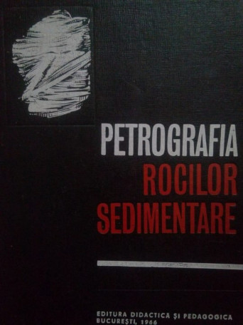 L. Pavelescu - Petrografia rocilor sedimentare - 1966 - cartonata