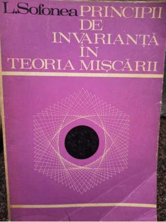 Principii de invarianta in teoria miscarii