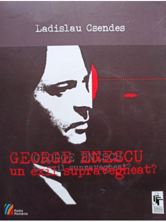 George Enescu un exil supravegheat?