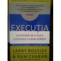 Executia. Disciplina de a duce lucrurile la bun sfarsit