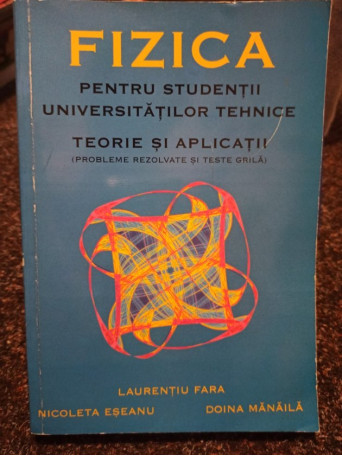 Fizica pentru studentii universitatilor tehnice