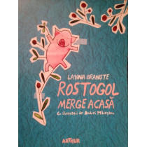 Rostogol merge acasa