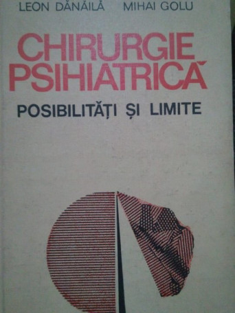 Chirurgie psihiatrica. Posibilitati si limite