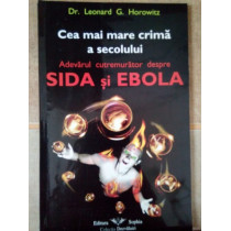 Cea mai mare crima a secolului. Adevarul cutremurator despre sida si ebola