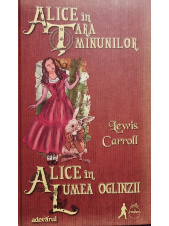 Alice in Tara Minunilor - Alice in Lumea Oglinzii