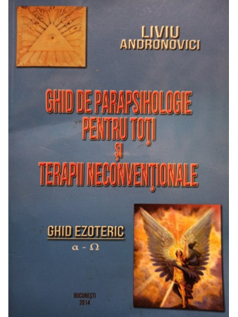 Ghid de parapsihologie pentru toti si terapii neconventionale