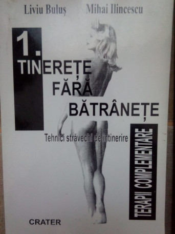 Tinerete fara batranete. Tehnici de intinerire