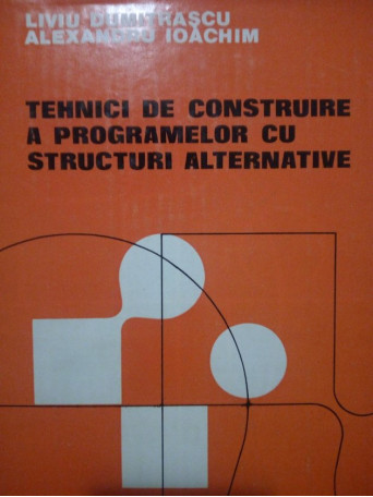 Tehnici de construire a programelor cu structuri alternative