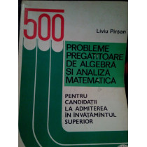 500 probleme pregatitoare de algebra si analiza matematica