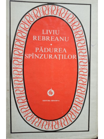 Liviu Rebreanu - Padurea spanzuratilor - 1980 - Brosata