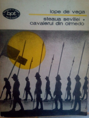 Lope de Vega - Steaua Sevillei. Cavalerul din Olmedo - 1985 - Brosata