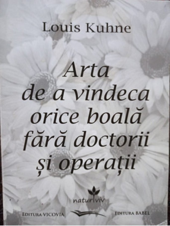 Arta de a vindeca orice boala fara doctorii si operatii