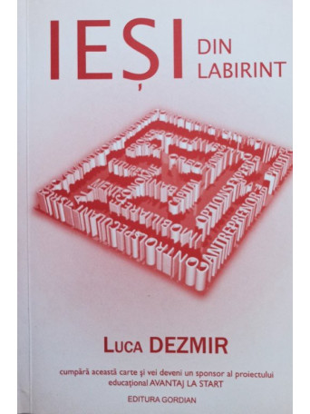 Luca Dezmir - Iesi din labirint - 2010 - brosata