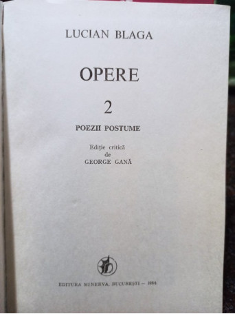 Lucian Blaga - Opere, vol. 2 - Poezii postume - 1984 - Cartonata