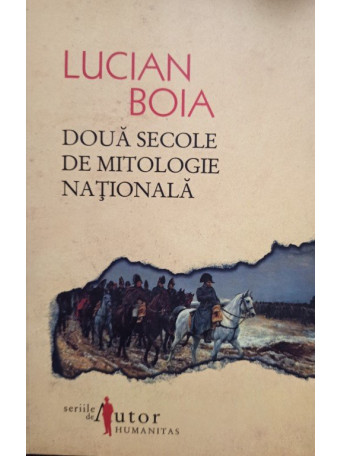 Doua secole de mitologie nationala