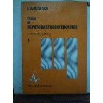 Tratat de hepatogastroenterologie, vol I