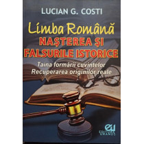 Limba romana - Nasterea si falsurile istorice