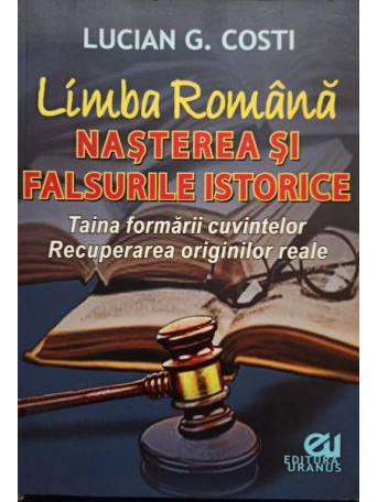 Limba romana - Nasterea si falsurile istorice