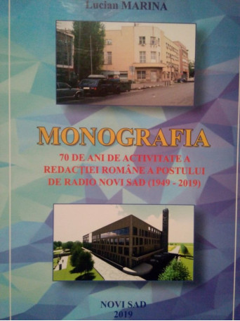 Monografia redactiei romane a postului de radio Novi Sad (19492019)