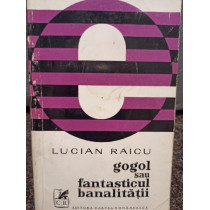 Gogol sau fantasticul banalitatii