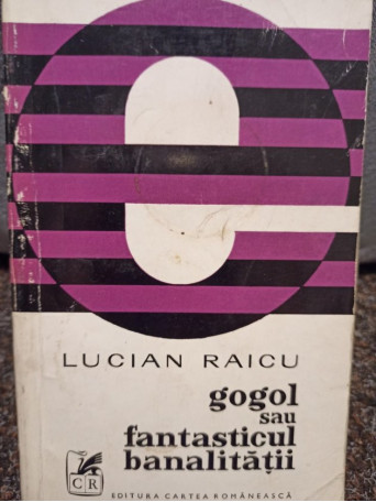 Gogol sau fantasticul banalitatii