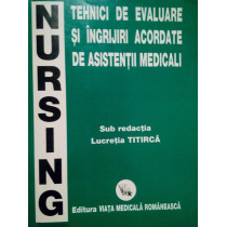 Nursing. Tehnici de evaluare si ingrijiri acordate de asistentii medicali