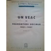 Un veac de framantari sociale 1821-1907