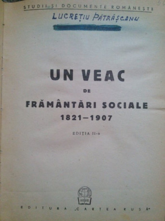 Un veac de framantari sociale 1821-1907