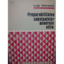 Preparabilitatea substantelor minerale utile