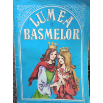 Lumea basmelor, vol. 2