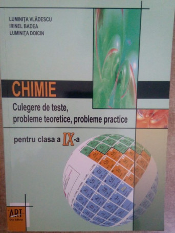 Chimie. Culegere de teste, probleme teoretice, probleme practice