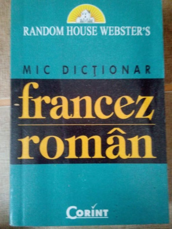 Lydia Ciuca - Mic dictionar francez-roman - 2006 - Brosata