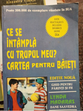 Ce se intampla cu trupul meu? Cartea pentru baieti